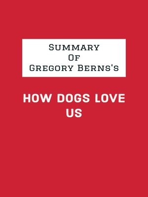 cover image of Summary of Gregory Berns's How Dogs Love Us